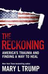 9781838954390-1838954392-The Reckoning: America’s Trauma and Finding a Way to Heal