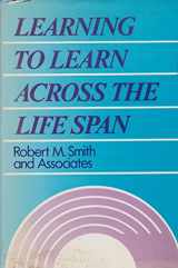 9781555422790-1555422799-Learning to Learn Across the Life Span (Jossey Bass Higher & Adult Education Series)