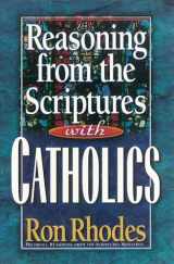 9780736902083-0736902082-Reasoning from the Scriptures with Catholics