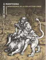 9782849752098-2849752096-De Dürer à Mantegna : Gravures renaissance de la collection Leber