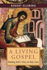 9781626983250-1626983259-A Living Gospel: Reading God's Story in Holy Lives