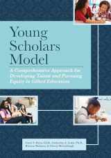9781646321254-1646321251-Young Scholars Model: A Comprehensive Approach for Developing Talent and Pursuing Equity in Gifted Education