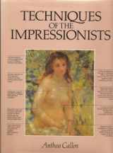 9781870461368-1870461363-TECHNIQUES OF THE IMPRESSIONISTS (A QUARTO BOOK)
