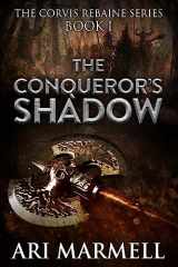9781625672940-1625672942-The Conqueror's Shadow (Corvis Rebaine)