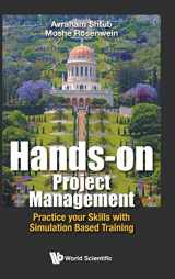 9789813200531-9813200537-HANDS-ON PROJECT MANAGEMENT: PRACTICE YOUR SKILLS WITH SIMULATION BASED TRAINING