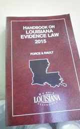 9780314637215-0314637214-Handbook on Louisiana Evidence Law, 2015 Ed.