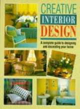 9780706372755-0706372751-Creative Interior Design: A Complete Guide to Designing and Decorating Your Home