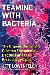 9781643261393-1643261398-Teaming with Bacteria: The Organic Gardener’s Guide to Endophytic Bacteria and the Rhizophagy Cycle