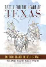 9780806190747-0806190744-Battle for the Heart of Texas: Political Change in the Electorate