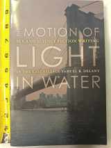 9780816645244-0816645248-The Motion Of Light In Water: Sex And Science Fiction Writing In The East Village