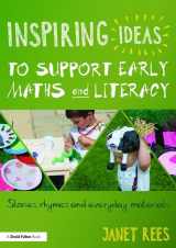 9781138824485-1138824488-Inspiring Ideas to Support Early Maths and Literacy: Stories, rhymes and everyday materials