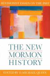 9781560850113-1560850116-The New Mormon History: Revisionist Essays on the Past