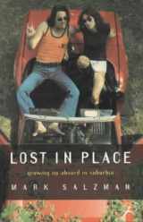 9780747525592-0747525595-Lost In Place : Growing up absurd in suburbia