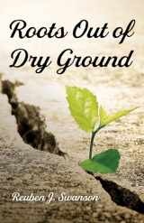 9781725287785-1725287781-Roots Out of Dry Ground