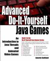 9781537130972-1537130978-Advanced Do-It-Yourself Java Games: An Introduction to Java Threads and Animated Video Games