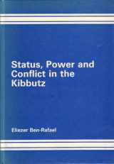 9780566055065-0566055066-Status, Power, and Conflict in the Kibbutz
