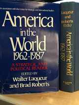 9780312013189-0312013183-America in the World, 1962-1987: A Strategic and Political Reader