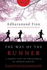 9781681771212-1681771217-The Way of the Runner: A Journey into the Fabled World of Japanese Running