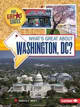 9781467760836-1467760838-What's Great about Washington, DC? (Our Great States)