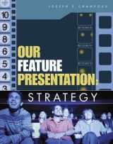9780324316926-0324316925-Our Feature Presentation: Strategy