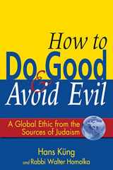 9781683361206-1683361202-How to Do Good & Avoid Evil: A Global Ethic from the Sources of Judaism