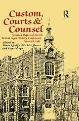 9781138990586-1138990582-Custom, Courts, and Counsel: Selected Papers of the 6th British Legal History Conference, Norwich 1983 (Journal of Legal History)