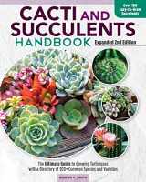 9781620084052-1620084058-Cacti and Succulent Handbook, Expanded 2nd Edition: The Ultimate Guide to Growing Techniques with a Directory of 300+ Common Species and Varieties (CompanionHouse) Agave, Aloe, Sansevieria, and More