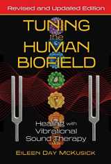 9781644113189-164411318X-Tuning the Human Biofield: Healing with Vibrational Sound Therapy