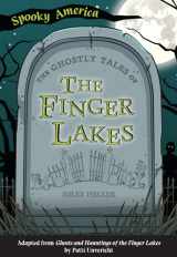 9781467198271-1467198277-The Ghostly Tales of the Finger Lakes (Spooky America)
