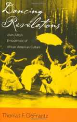 9780195154191-0195154193-Dancing Revelations: Alvin Ailey's Embodiment of African American Culture