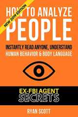 9781091586390-109158639X-How To Analyze People: Increase Your Emotional Intelligence Using Ex-FBI Secrets, Understand Body Language, Personality Types, and Speed Read People Through Proven Psychology