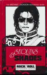 9780876502051-0876502052-Sequins and Shades: The Michael Jackson Reference Guide (Rock & roll reference series)