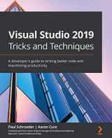 9781800203525-1800203527-Visual Studio 2019 Tricks and Techniques: A developer's guide to writing better code and maximizing productivity