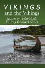 9781476673745-1476673748-Vikings and the Vikings: Essays on Television's History Channel Series
