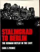 9780880290593-0880290595-Stalingrad to Berlin: The German Defeat in the East (Army Historical Series)
