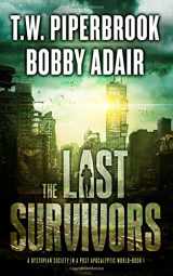 9781502575685-150257568X-The Last Survivors: A Dystopian Society in a Post Apocalyptic World
