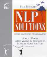 9781857882278-185788227X-NLP Solutions: How to Model What Works in Business and Make It Work For You (People Skills for Professionals)