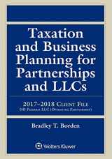 9781454894476-1454894474-Taxation and Business Planning for Partnerships and LLCs: 2017-2018 Client File (Supplements)