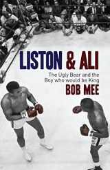 9781845966225-1845966228-Liston and Ali: The Ugly Bear and the Boy Who Would Be King