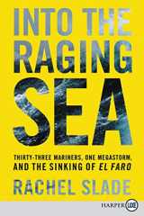 9780062869098-0062869094-Into the Raging Sea: Thirty-Three Mariners, One Megastorm, and the Sinking of El Faro