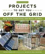 9781510738454-1510738452-Do-It-Yourself Projects to Get You Off the Grid: Rain Barrels, Chicken Coops, Solar Panels, and More
