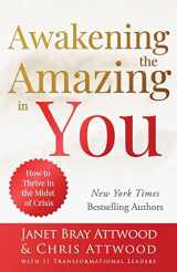 9780975575130-0975575139-Awakening the Amazing in You: How to Thrive in the Midst of Chaos