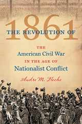 9780807835234-0807835234-The Revolution of 1861: The American Civil War in the Age of Nationalist Conflict (Civil War America)
