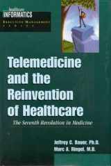 9780071346306-0071346309-Telemedicine and the Reinvention of Healthcare (Healthcare Informatics Executive Management Series)