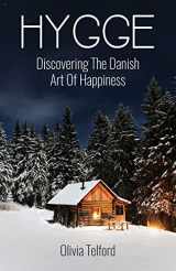 9781548283322-1548283320-Hygge: Discovering The Danish Art Of Happiness -- How To Live Cozily And Enjoy Life’s Simple Pleasures