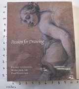 9780883971444-0883971445-Passion For Drawing: Poussin To Cezanne, Works From The Prat Collection