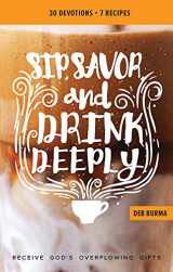 9780758657831-0758657838-Sip, Savor, and Drink Deeply Devotional: Receive God's Overflowing Gifts