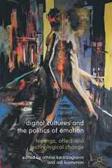 9781349333806-1349333808-Digital Cultures and the Politics of Emotion: Feelings, Affect and Technological Change