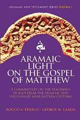 9780963129260-0963129260-Aramaic Light on the Gospel of Matthew (Aramaic New Testament Series)
