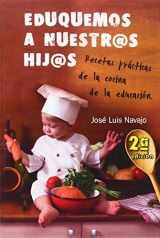 9788493636845-8493636843-Eduquemos a nuestros hijos: Recetas prácticas de la cocina de la educación (Spanish Edition)